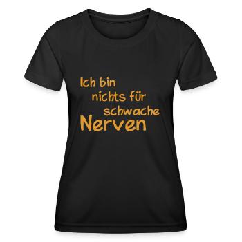 Ich bin nichts für schwache Nerven - Frauen Funktions-T-Shirt - Schwarz - Vorne - AI Model Female 172 light (172cm)