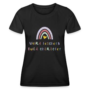 Weird Teachers Build Character - T-shirt sport Femme - noir - Devant - AI Model Female 172 light (172cm)
