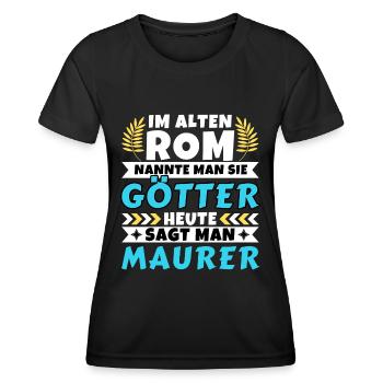 Im alten Rom waren Sie Götter. Heute Maurer - Frauen Funktions-T-Shirt - Schwarz - Vorne - AI Model Female 172 light (172cm)