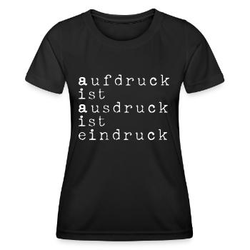 Aufdruck ist Ausdruck ist Eindruck Wortspiel weiß - Frauen Funktions-T-Shirt - Schwarz - Vorne - AI Model Female 172 light (172cm)