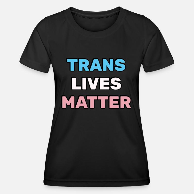 Trans lives matter - Transgender Pride - Women's Functional T-Shirt - black