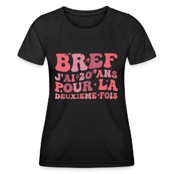 40 Ans Femme Humour J'ai 20 Ans Pour La 2e Fois - T-shirt sport Femme - noir - Devant - AI Model Female 172 light (172cm)