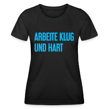 Arbeite Klug Und Hart – Erfolgs-Motto für Macher - Frauen Funktions-T-Shirt - Schwarz - Vorne - AI Model Female 172 light (172cm)