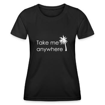 Take me anywhere - T-shirt sport Femme - noir - Devant - AI Model Female 172 light (172cm)