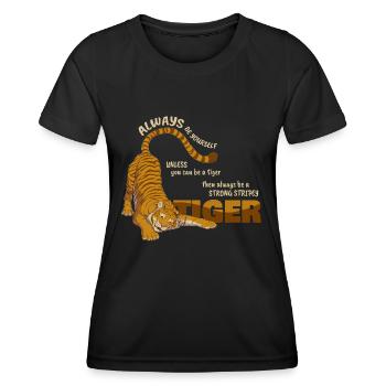 Sei immer du selbst,außer du kannst ein Tiger sein - Frauen Funktions-T-Shirt - Schwarz - Vorne - AI Model Female 172 light (172cm)