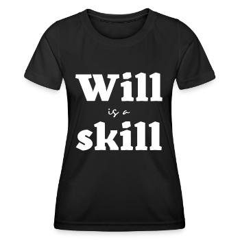 Will is a skill - Women's Functional T-Shirt - black - Front - AI Model Female 172 light (172cm)