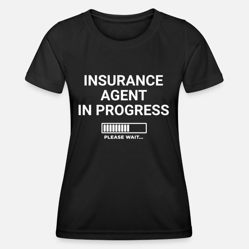 Insurance Agent in Progress Please Wait - Women's Functional T-Shirt - black