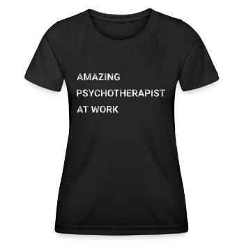 Amazing Psychotherapist At Work - Women's Functional T-Shirt - black - Front - AI Model Female 172 light (172cm)