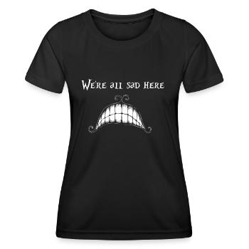 Wir sind hier alle traurig - Der Wahnsinn kehrt zurück - Weiß - Frauen Funktions-T-Shirt - Schwarz - Vorne - AI Model Female 172 light (172cm)