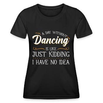 Une journée sans danse, c’est comme une fille qui danse - T-shirt sport Femme - noir - Devant - AI Model Female 172 light (172cm)