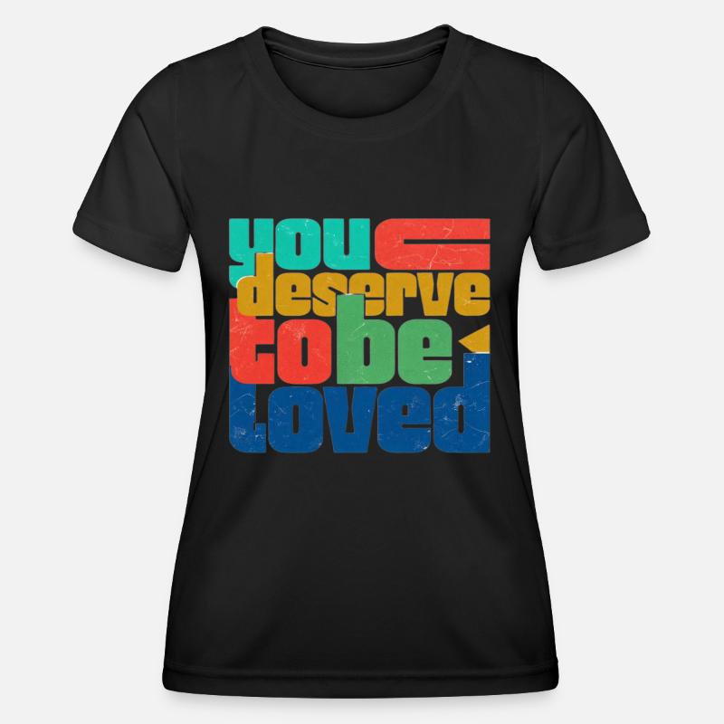 You Deserve To Be Loved - Women's Functional T-Shirt - black
