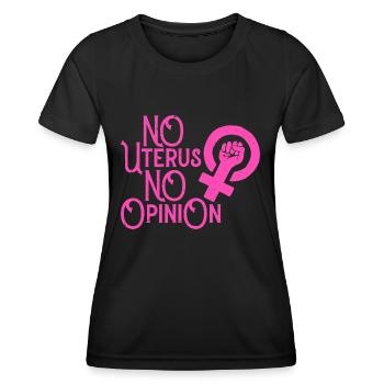 No Uterus No Opinion - Frauen Funktions-T-Shirt - Schwarz - Vorne - AI Model Female 172 light (172cm)