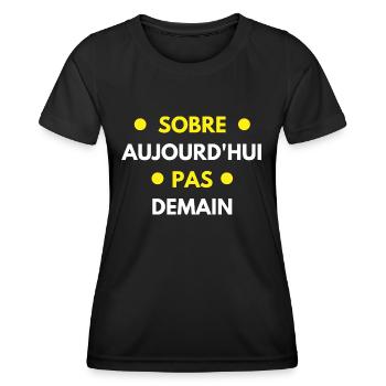 sobre aujourd'hui pas demain - T-shirt sport Femme - noir - Devant - AI Model Female 172 light (172cm)