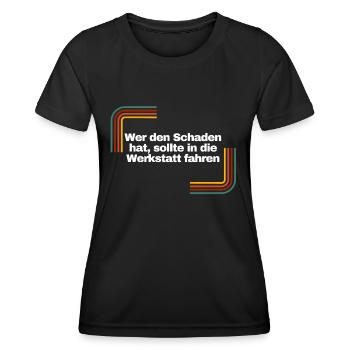 Wer den Schaden hat... | Shirt, Geschenk - Frauen Funktions-T-Shirt - Schwarz - Vorne - AI Model Female 172 light (172cm)