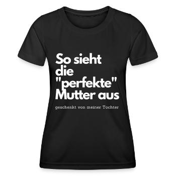So sieht die perfekte Mutter aus - Frauen Funktions-T-Shirt - Schwarz - Vorne - AI Model Female 172 light (172cm)