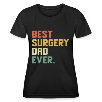 Best Surgery Dad Ever Surgeon Surgical Doctor Surg - Women's Functional T-Shirt - black - Front - AI Model Female 172 light (172cm)