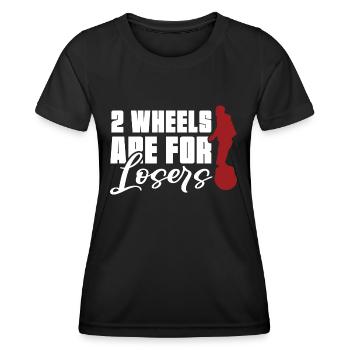 two wheels are for losers Design for a fans of - Women's Functional T-Shirt - black - Front - AI Model Female 172 light (172cm)