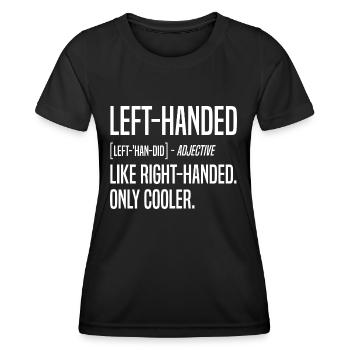 Left-Handed Definition Left Hand Left-Handed - Women's Functional T-Shirt - black - Front - AI Model Female 172 light (172cm)