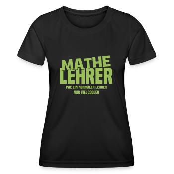 Mathelehrer - Wie ein normaler Lehrer nur cooler - Frauen Funktions-T-Shirt - Schwarz - Vorne - AI Model Female 172 light (172cm)