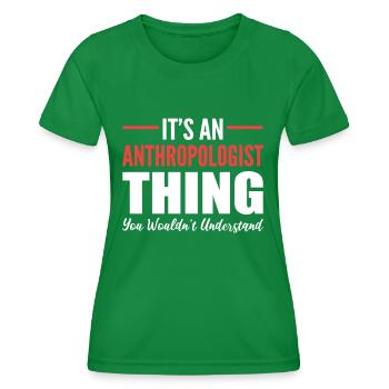 Anthropologe Sache Professor Geschenk - Frauen Funktions-T-Shirt - Kelly Green - Vorne - AI Model Female 172 dark (172cm)