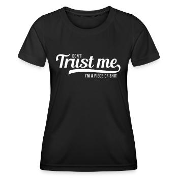 Dont Trust me i am a piece of shit (white) - Frauen Funktions-T-Shirt - Schwarz - Vorne - AI Model Female 172 light (172cm)