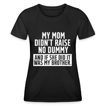 Meine Mutter hat keinen Dummy mit sarkastischem Humor erzogen Lustig - Frauen Funktions-T-Shirt - Schwarz - Vorne - AI Model Female 172 light (172cm)