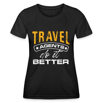 Travel Agents Do It Better vacation Planning - Women's Functional T-Shirt - black - Front - AI Model Female 172 light (172cm)