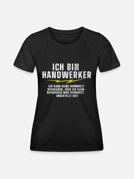Ich bin Handwerker | Spruch | lustige Sprüche - Frauen Funktions-T-Shirt - Schwarz