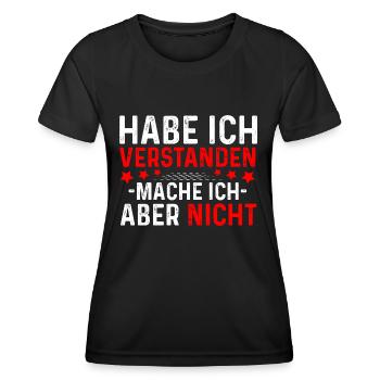 Das habe ich verstanden mache ich aber nicht - Frauen Funktions-T-Shirt - Schwarz - Vorne - AI Model Female 172 light (172cm)