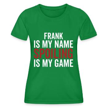Frank is My Name Spoiling is My Game - Women's Functional T-Shirt - kelly green - Front - AI Model Female 172 dark (172cm)