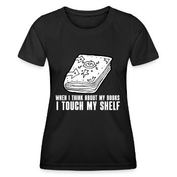 when i think about my books i touch my shelf - Women's Functional T-Shirt - black - Front - AI Model Female 172 light (172cm)