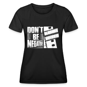 Ne soyez pas négatif avec l’appareil photo - T-shirt sport Femme - noir - Devant - AI Model Female 172 light (172cm)