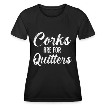 Korken sind für Quitter Lustiger Wein trinken Sarkasmus - Frauen Funktions-T-Shirt - Schwarz - Vorne - AI Model Female 172 light (172cm)