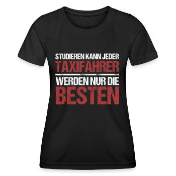Studieren kann jeder; Taxifahrer sind die Besten - Frauen Funktions-T-Shirt - Schwarz - Vorne - AI Model Female 172 light (172cm)