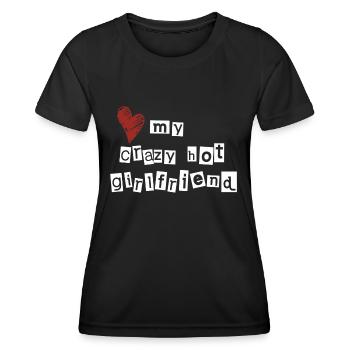 Love my crazy hot girlfriend - Women's Functional T-Shirt - black - Front - AI Model Female 172 light (172cm)