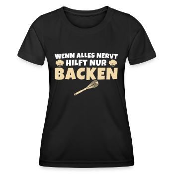 Backen Wenn alles nervt Bäckermeister - Frauen Funktions-T-Shirt - Schwarz - Vorne - AI Model Female 172 light (172cm)