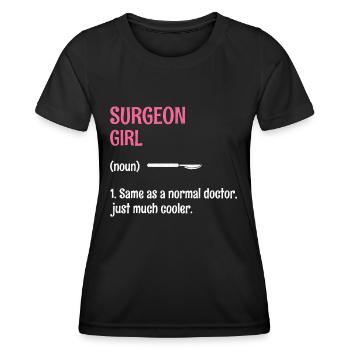 Surgeon Girl Same As A Normal Doctor Just Much Coo - Women's Functional T-Shirt - black - Front - AI Model Female 172 light (172cm)