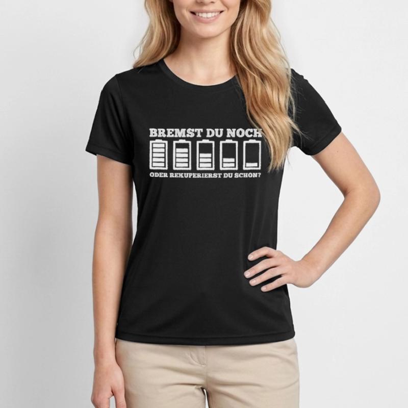 Bremst Du noch oder rekuperierst Du schon? Frauen Funktions-T-Shirt