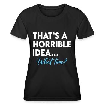 C’est une idée terrible à quelle heure - T-shirt sport Femme - noir - Devant - AI Model Female 172 light (172cm)