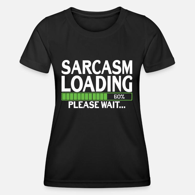Sarcasm Loading please wait - Women's Functional T-Shirt - black