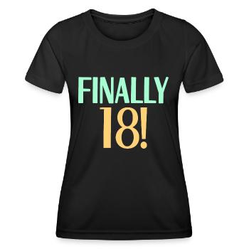 18. Geburtstag Finally 18! Jahre Spruch 18 - Frauen Funktions-T-Shirt - Schwarz - Vorne - AI Model Female 172 light (172cm)