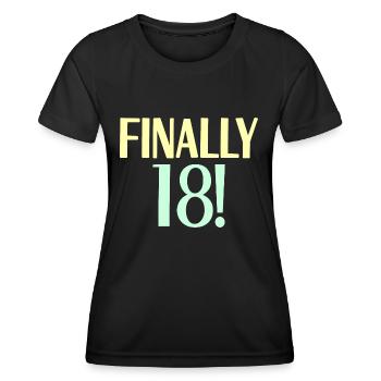 18. Geburtstag Finally 18 Jahre Spruch 18 - Frauen Funktions-T-Shirt - Schwarz - Vorne - AI Model Female 172 light (172cm)