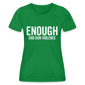 Enough End Gun Violence - Women's Functional T-Shirt - kelly green - Front - AI Model Female 172 dark (172cm)