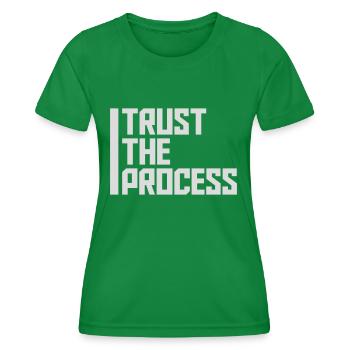 trust the process Zitat - Frauen Funktions-T-Shirt - Kelly Green - Vorne - AI Model Female 172 dark (172cm)