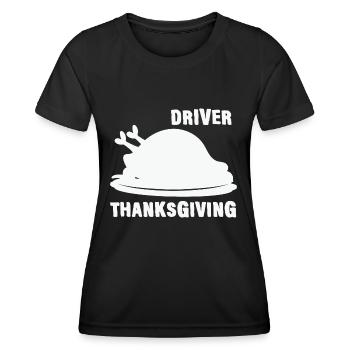 Driver Thanksgiving Turkey Dinner - Women's Functional T-Shirt - black - Front - AI Model Female 172 light (172cm)