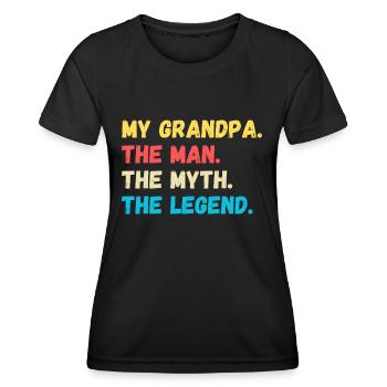 My Grandpa. The Man. The Myth. The Legend - Women's Functional T-Shirt - black - Front - AI Model Female 172 light (172cm)