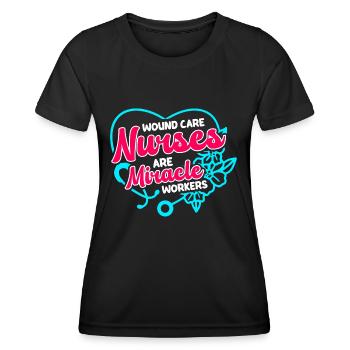 Wound Care Nurses are miracle workers - Women's Functional T-Shirt - black - Front - AI Model Female 172 light (172cm)