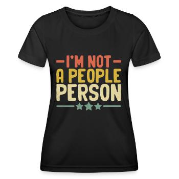 I'm Not A People Person Sayings For Introverts - Women's Functional T-Shirt - black - Front - AI Model Female 172 light (172cm)