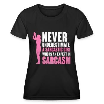 Never Underestimate A Sarcastic Girl Sarcasm - Women's Functional T-Shirt - black - Front - AI Model Female 172 light (172cm)
