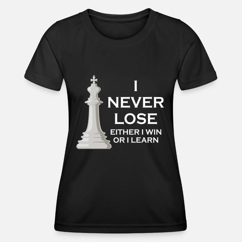 I Never Lose I Either Win Or I Learn Chess - Women's Functional T-Shirt - black